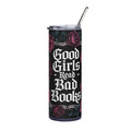 20oz Stainless Tumbler — “Good Girls Read Bad Books” Gothic Rose Travel Cup